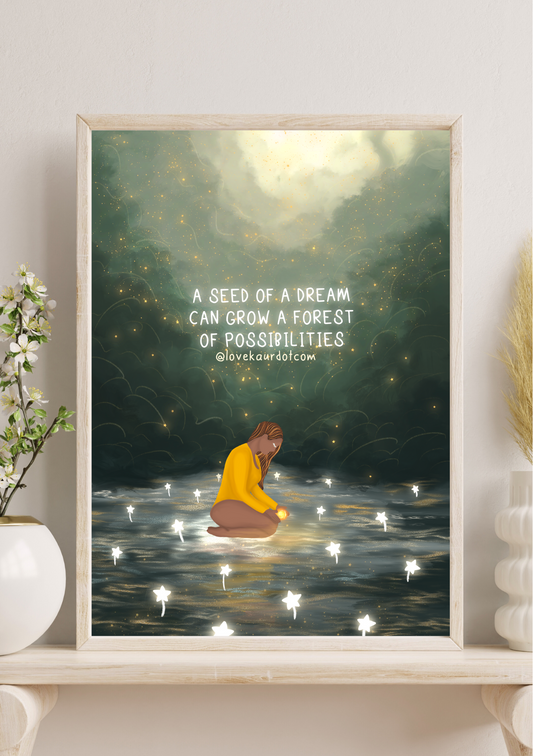 A Seed Of A Dream Can Grow A Forest Of Possibilities - A4 Print